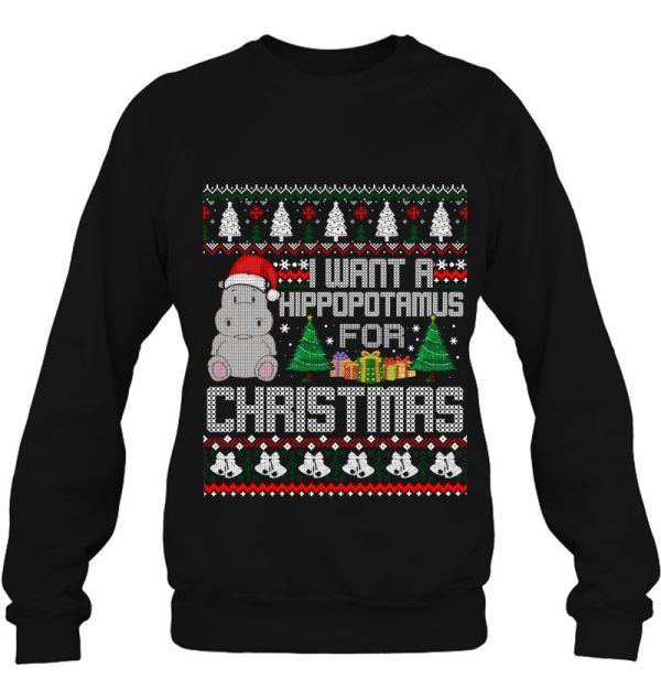 I Want A Hippopotamus For Christmas Xmas Hippo Ugly Sweatshirt