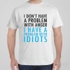 I don&rsquo;t have problem with anger – T-shirt