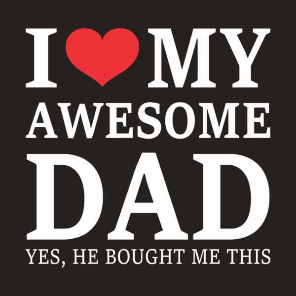 I love my awesome dad – T-shirt