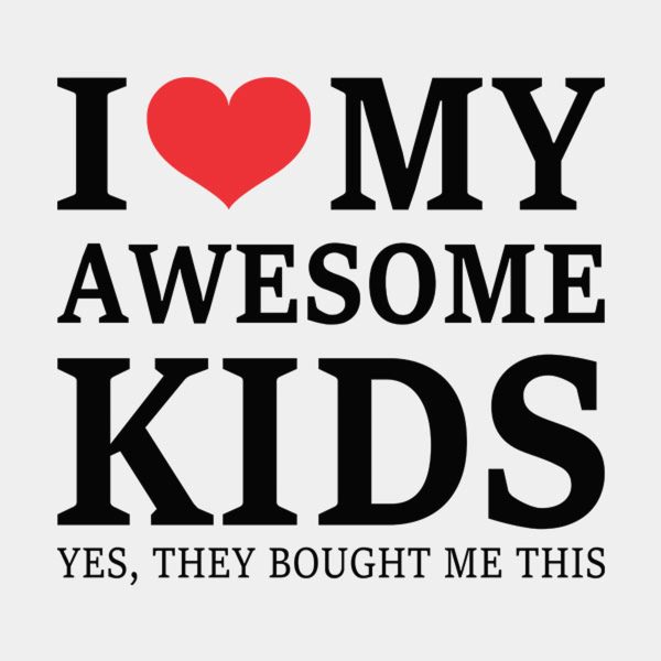 I love my awesome kids – T-shirt