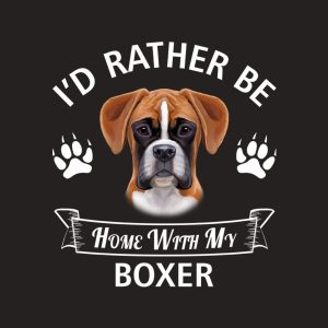I’d rather stay home with my Boxer – T-shirt