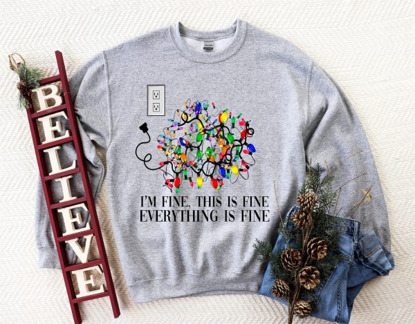 I’m Fine This Is Everything Christmas Sweatshirt