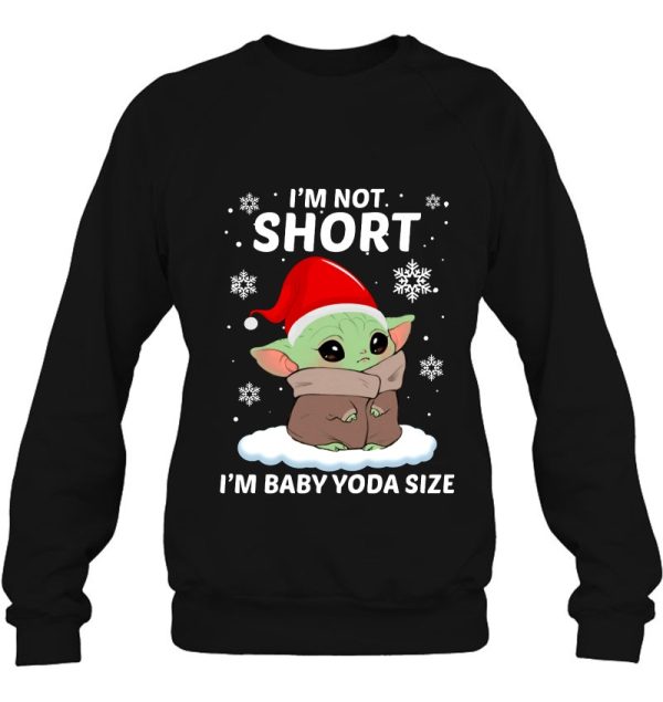 I’m Not Short Baby Yoda Size Cute Christmas Funny Shirts For Babies