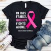 In October This Family No One Fights Alone Breast Cancer Warrior Shirts