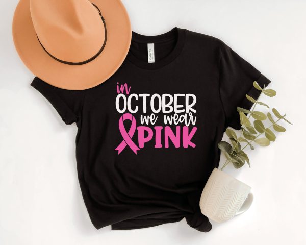 In October We Wear Pink Breast Cancer Awareness Shirt