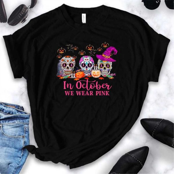 In October We Wear Pink Sugar Skull Breast Cancer T-Shirt