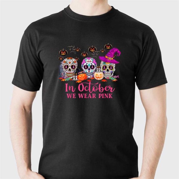 In October We Wear Pink Sugar Skull Breast Cancer T-Shirt