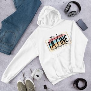 It&rsquo;s Fine I&rsquo;m Everything Is Christmas Hoodie