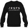 Jesus He Will Be There For You Christian Christmas Sweatshirts Religious