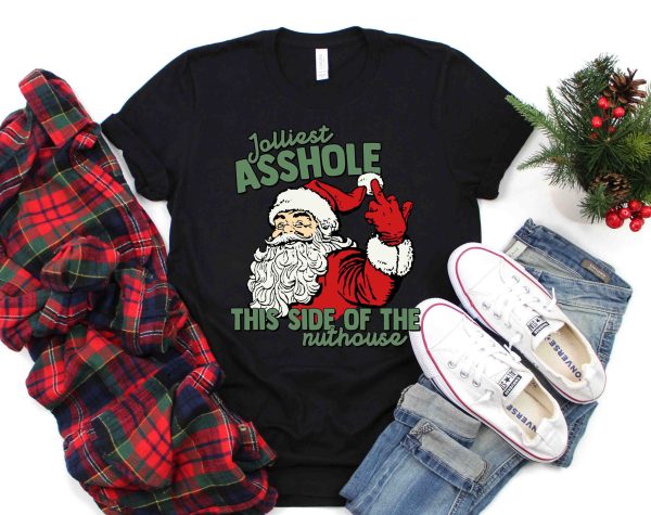 Jolliest Asshole This Side Of The Nuthouse Santa New Year Christmas T-Shirt