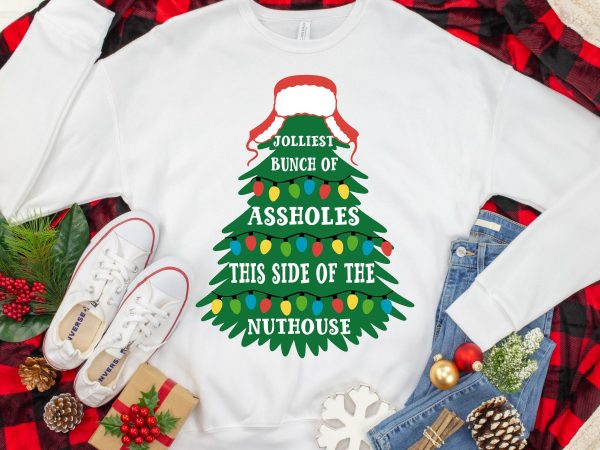 Jolliest Bunch Of Assholes This Side The Nuthouse Christmas Shirt