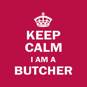Keep calm. I am a butcher - T-shirt 1 Keep calm I am a butcher T shirt 2