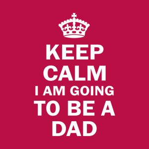 Keep calm I am going to be a dad
