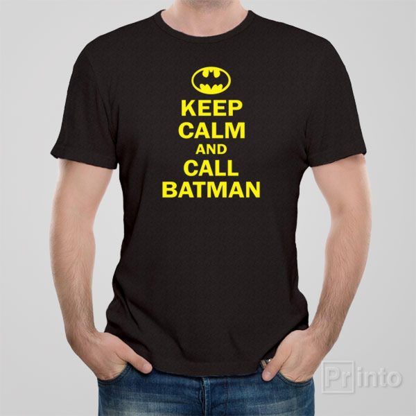 Keep calm and call Batman