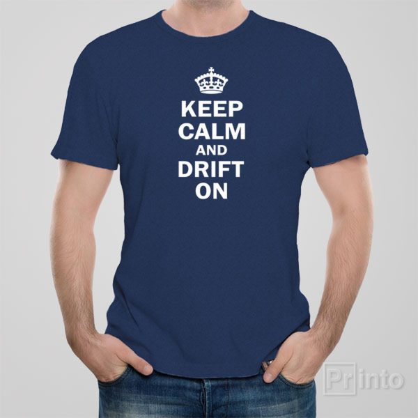 Keep calm and drift on – T-shirt