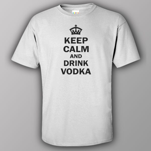 Keep calm and drink vodka – T-shirt