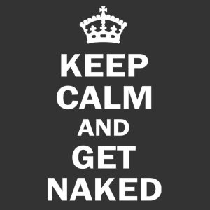 Keep calm and get naked T shirt 7