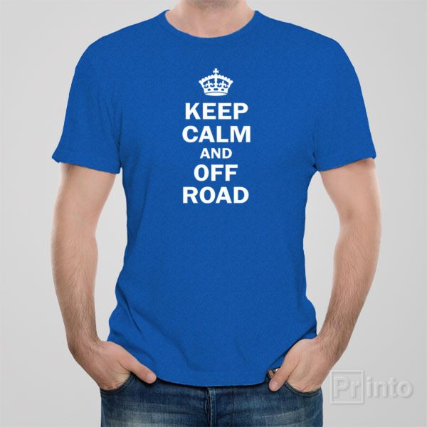 Keep calm and off road – T-shirt