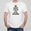 Keep calm and play drums – T-shirt