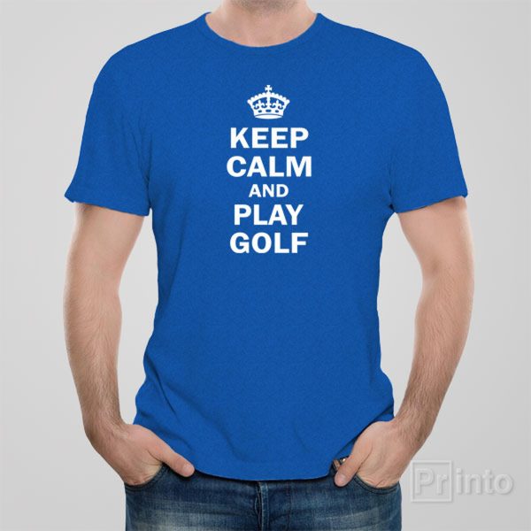 Keep calm and play golf – T-shirt