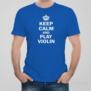 Keep calm and play violin – T-shirt Keep calm and play violin – T-shirt