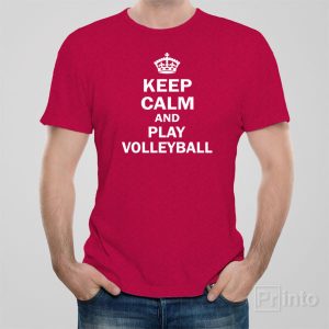 Keep calm and play volleyball – T-shirt