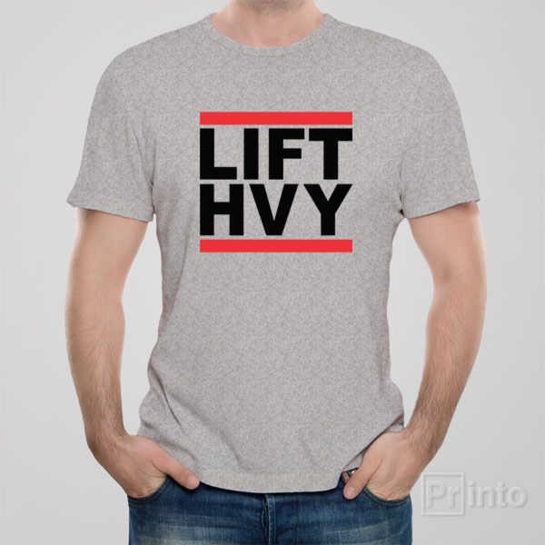 LFT HVY – LIFT HEAVY