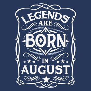 Legends are born in August - T-shirt 1 Legends are born in August T shirt 2