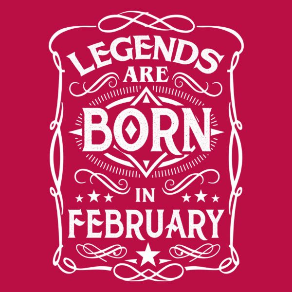 Legends are born in February – T-shirt