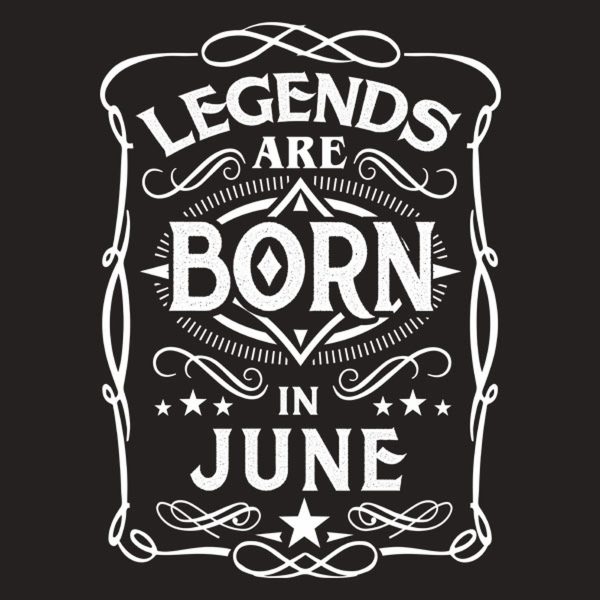 Legends are born in June – T-shirt