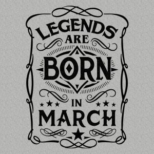 Legends are born in March - T-shirt 1 Legends are born in March T shirt 2