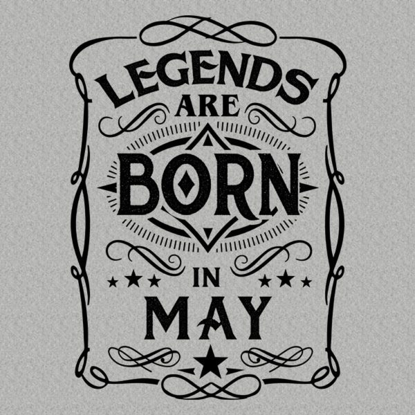 Legends are born in May – T-shirt