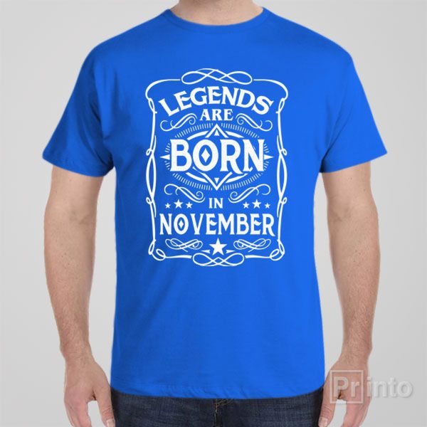 Legends are born in November – T-shirt