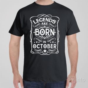 Legends are born in October T shirt 1