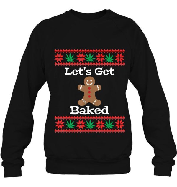 Let’s Get Baked Gingerbread Man Cookie Christmas Sweatshirt