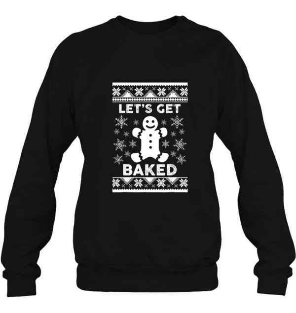 Let’s Get Baked Gingerbread Snowflakes Christmas Sweatshirt