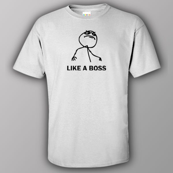 Like a Boss – T-shirt