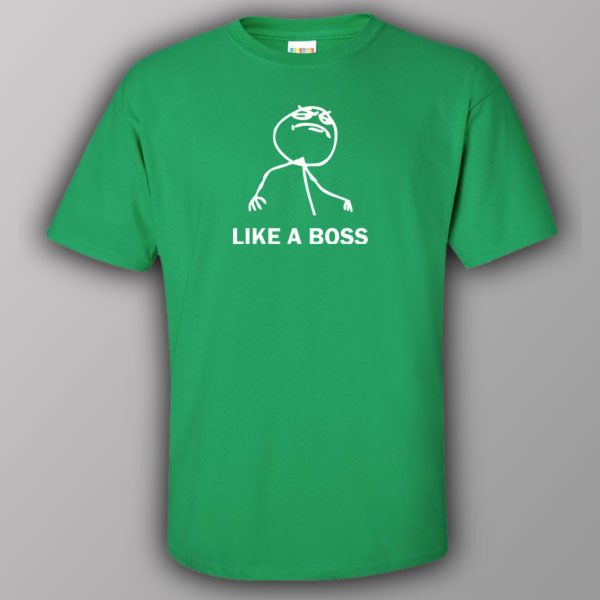 Like a Boss – T-shirt