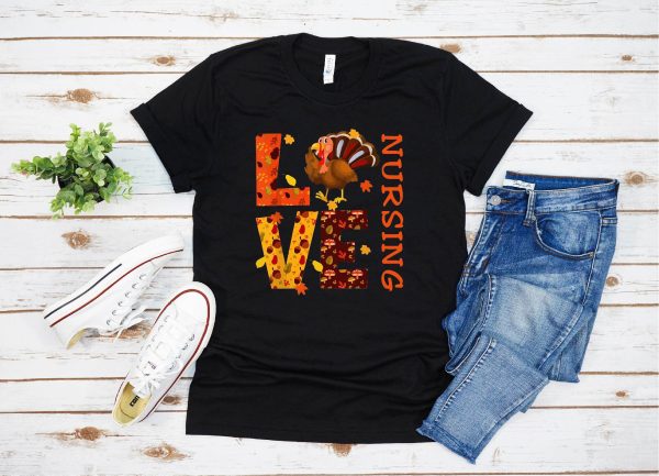 Love Nursing Nurse Gifts Turkey Autumn Fall Thanksgiving T-Shirt