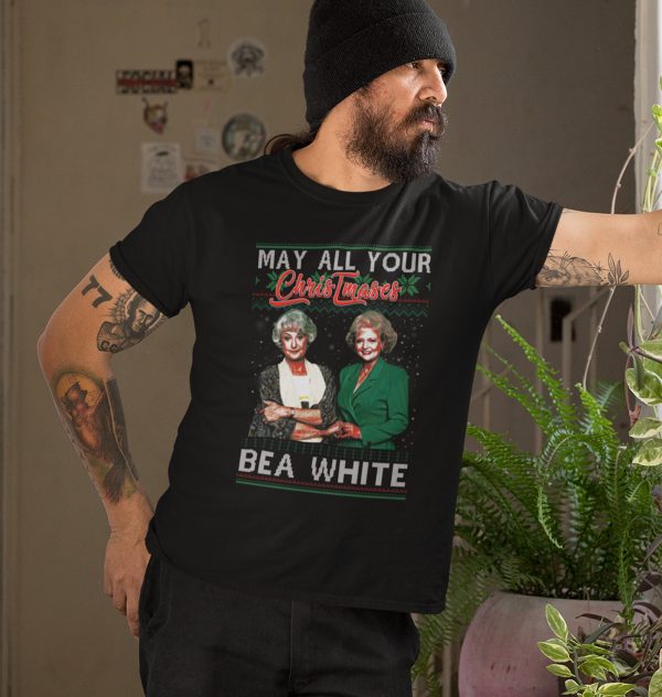 May All Your Christmases Bea White Golden Girls T-Shirt