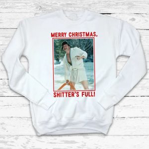 Merry Christmas Shitter&rsquo;s Full! Ugly Christmas Sweatshirt