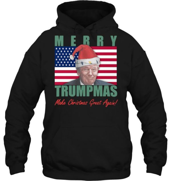 Merry Trumpmas Make Christmas Great Again Hoodie Shirts