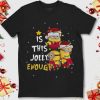 Minions Christmas Costume Is This Jolly Enough Unisex Gift T-Shirt