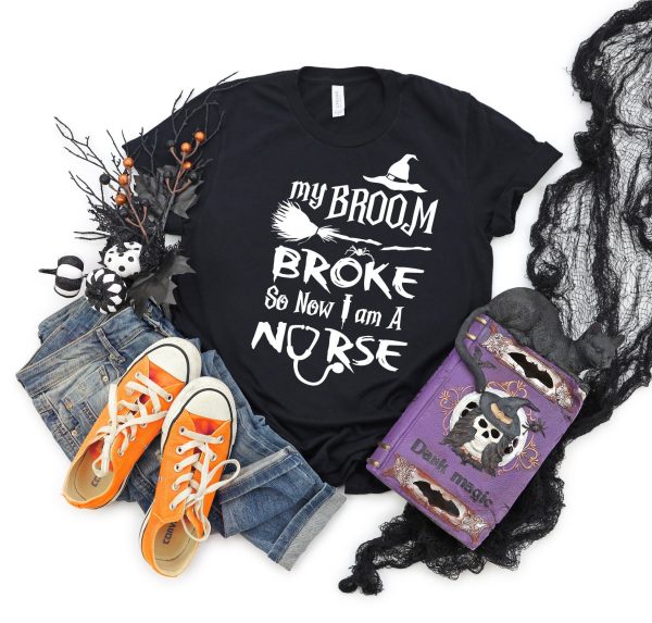 My Broom Broke Nurse Halloween Gifts T-Shirt