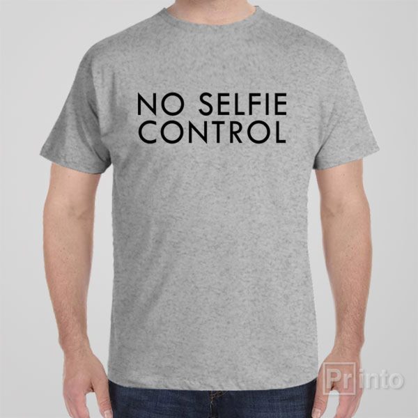 No selfie control – T-shirt