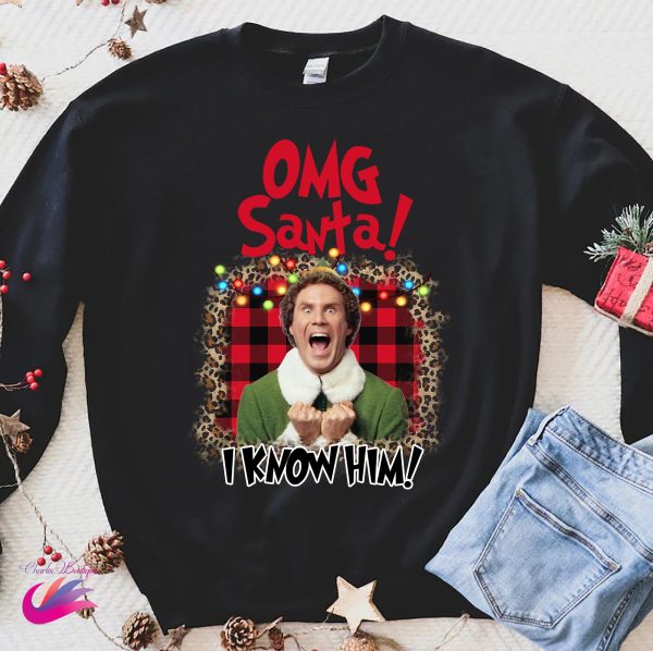 Omg Santa I Know Him Elf Christmas Sweatshirt