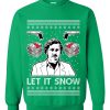 Pablo Escobar Let It Snow Ugly Sweatshirt