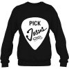 Pick Jesus Christian Christmas Sweatshirts