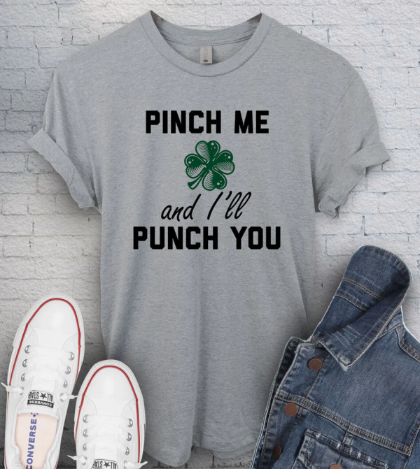Pinch Me And I’ll Punch You St Patrick T-Shirt