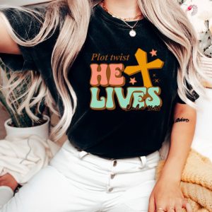 Plot Twist He Lives Christian Cross Shirt